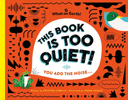 THIS BOOK IS TOO QUIET! : YOU ADD THE NOISE...