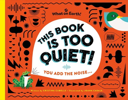 THIS BOOK IS TOO QUIET! : YOU ADD THE NOISE...