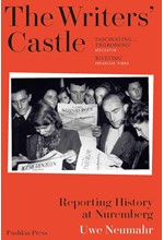 THE WRITERS' CASTLE : REPORTING HISTORY AT NUREMBERG