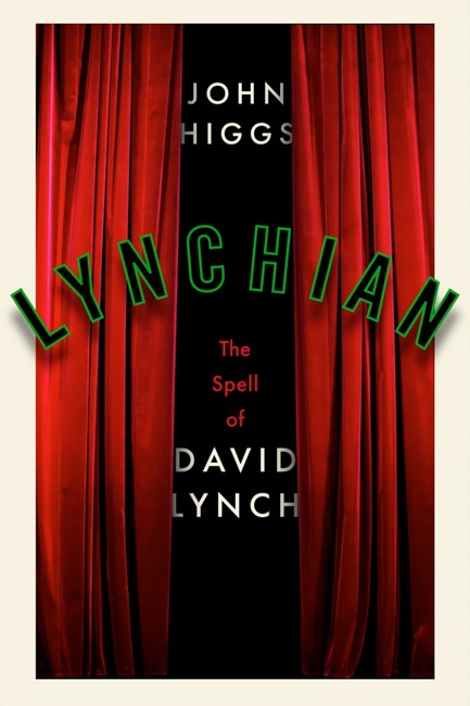 LYNCHIAN : THE SPELL OF DAVID LYNCH
