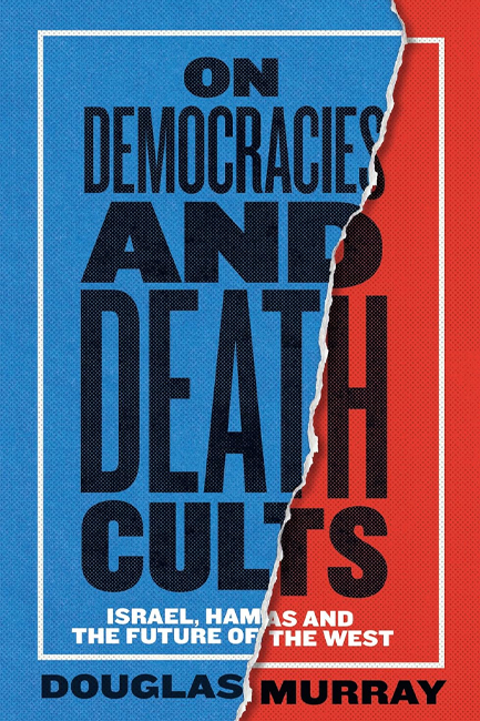 ON DEMOCRACIES AND DEATH CULTS : ISRAEL, HAMAS AND THE FUTURE OF THE WEST