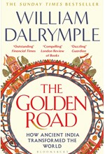 THE GOLDEN ROAD : HOW ANCIENT INDIA TRANSFORMED THE WORLD