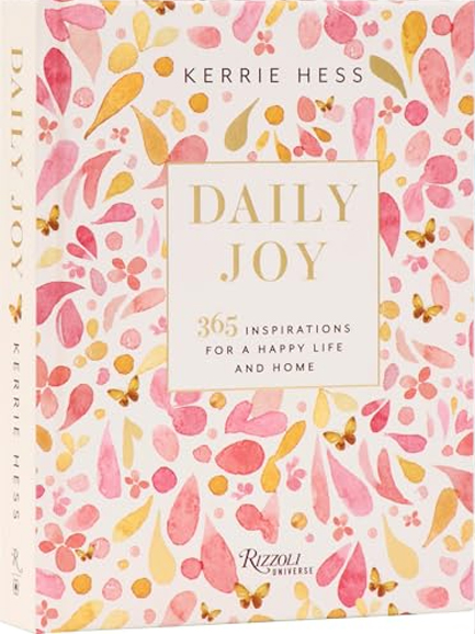 DAILY JOY : 365 INSPIRATIONS FOR A HAPPY LIFE AND HOME