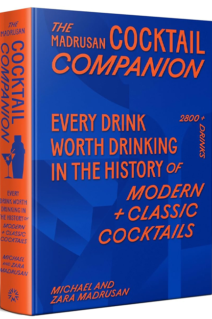 THE MADRUSAN COCKTAIL COMPANION | EVERY DRINK WORTH DRINKING IN THE HISTORY OF MODERN + CLASSIC C HB