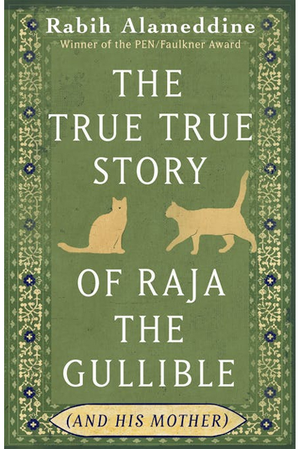 THE TRUE TRUE STORY OF RAJA THE GULLIBLE (AND HIS MOTHER)
