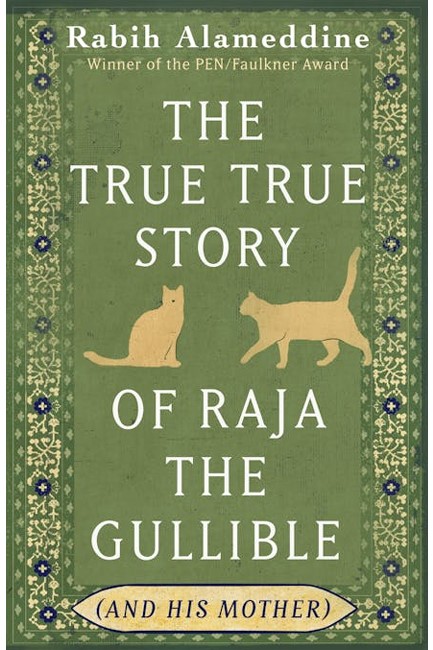 THE TRUE TRUE STORY OF RAJA THE GULLIBLE (AND HIS MOTHER)