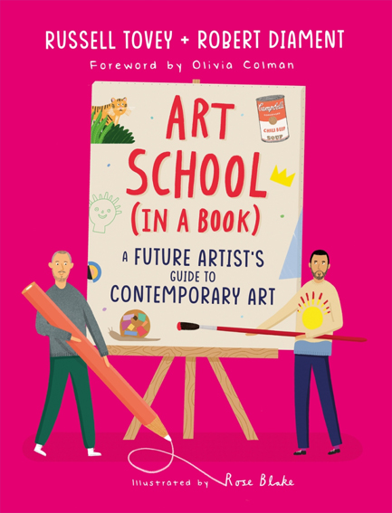 ART SCHOOL (IN A BOOK) : A FUTURE ARTIST'S GUIDE TO CONTEMPORARY ART