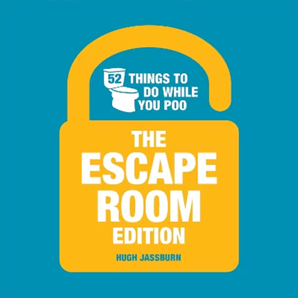 52 THINGS TO DO WHILE YOU POO: THE ESCAPE ROOM EDITION
