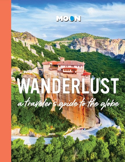 WANDERLUST : A TRAVELER'S GUIDE TO THE GLOBE (2ND EDITION, REVISED)