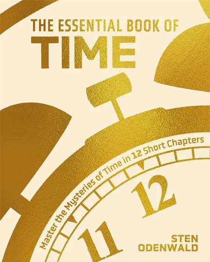 THE ESSENTIAL BOOK OF TIME : MASTER THE MYSTERIES OF TIME IN 12 SHORT CHAPTERS