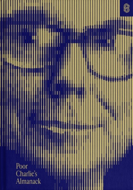 POOR CHARLIE'S ALMANACK : THE ESSENTIAL WIT AND WISDOM OF CHARLES T. MUNGER