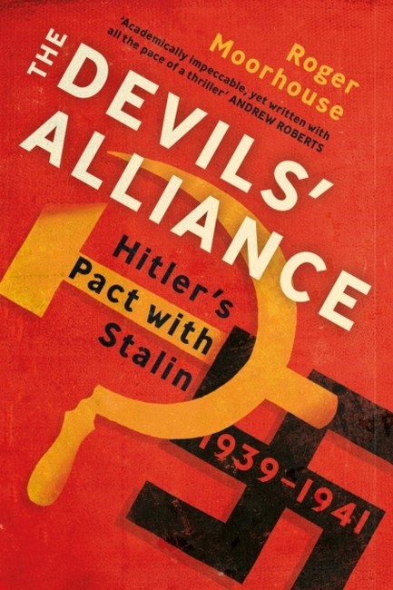 THE DEVILS' ALLIANCE: HITLER'S PACT WITH STALIN, 1939-1941