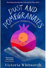 DUST AND POMEGRANATES : HOW GREECE CHANGED ME FOREVER
