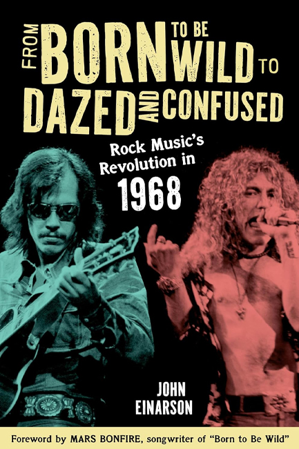 FROM BORN TO BE WILD TO DAZED AND CONFUSED : ROCK MUSIC’S REVOLUTION IN 1968