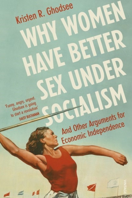 WHY WOMEN HAVE BETTER SEX UNDER SOCIALISM