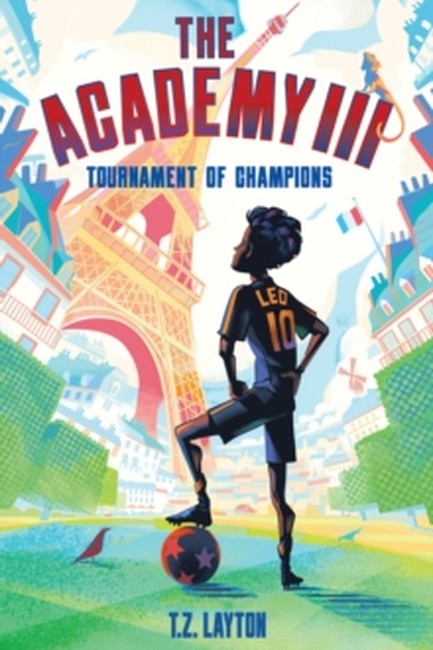THE ACADEMY III: TOURNAMENT OF CHAMPIONS : A FUN-FILLED FOOTBALL ADVENTURE (THE ACADEMY SERIES BOOK