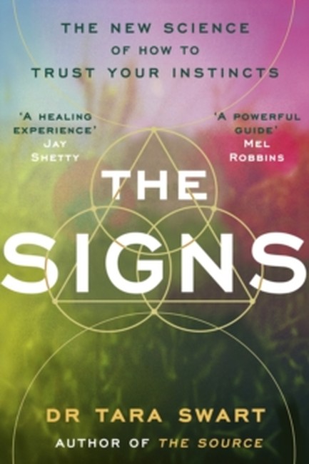 THE SIGNS : THE NEW SCIENCE OF HOW TO TRUST YOUR INSTINCTS