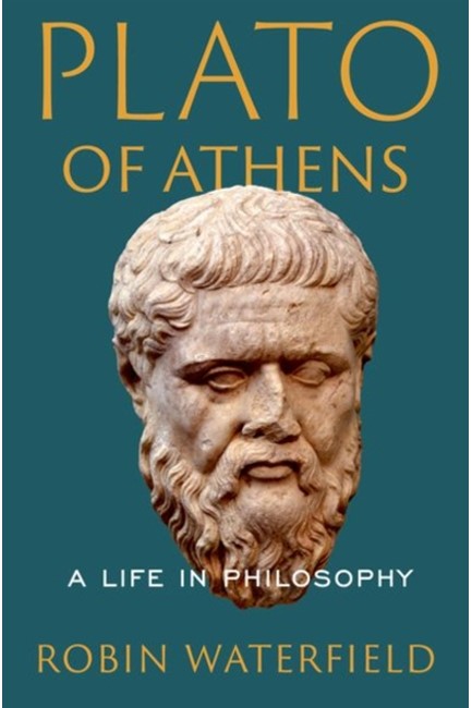 PLATO OF ATHENS : A LIFE IN PHILOSOPHY