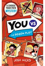 YOU VS THE POISON PLOT : A CHOOSE YOUR PATH MYSTERY FOR FANS OF INTERACTIVE ADVENTURES