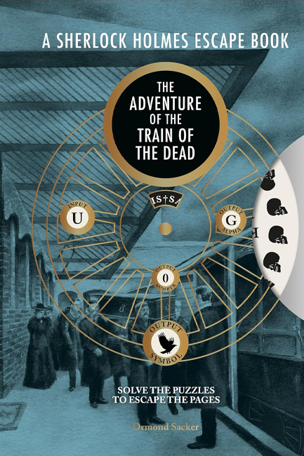 SHERLOCK HOLMES ESCAPE BOOK, A: THE ADVENTURE OF THE TRAIN OF THE DEAD