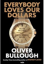 EVERYBODY LOVES OUR DOLLARS : HOW MONEY LAUNDERING WON