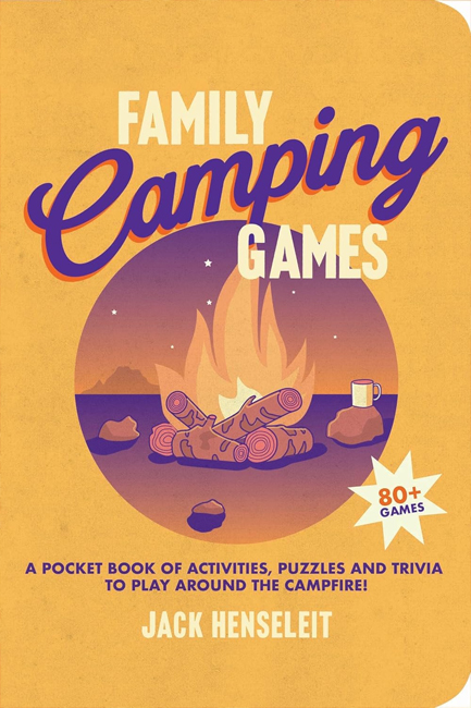 FAMILY CAMPING GAMES : A POCKET BOOK OF ACTIVITIES, GAMES AND PUZZLES TO PLAY AROUND THE CAMPFIRE