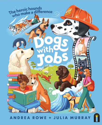 DOGS WITH JOBS : THE HEROIC HOUNDS WHO MAKE A DIFFERENCE