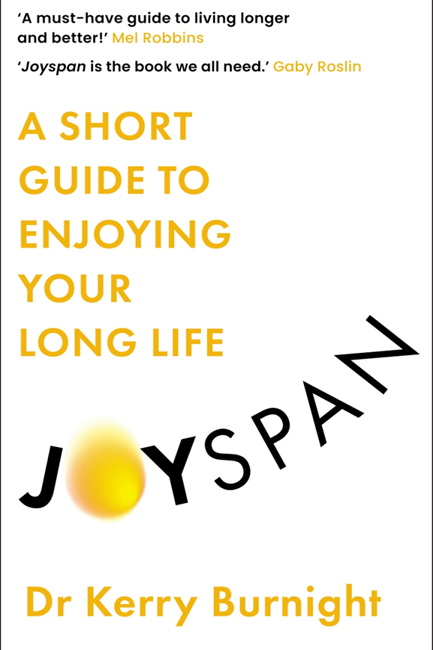 JOYSPAN : A SHORT GUIDE TO ENJOYING YOUR LONG LIFE