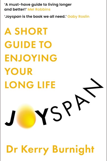 JOYSPAN : A SHORT GUIDE TO ENJOYING YOUR LONG LIFE