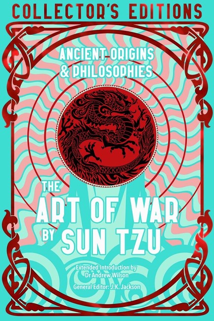 THE ART OF WAR : ANCIENT ORIGINS & PHILOSOPHIES