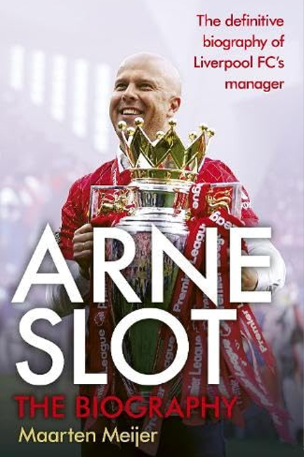 ARNE SLOT THE BIOGRAPHY