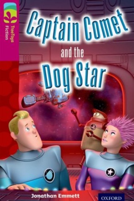 OXFORD READING TREE TREETOPS FICTION: LEVEL 10: CAPTAIN COMET AND THE DOG STAR