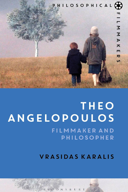 THEO ANGELOPOULOS : FILMMAKER AND PHILOSOPHER