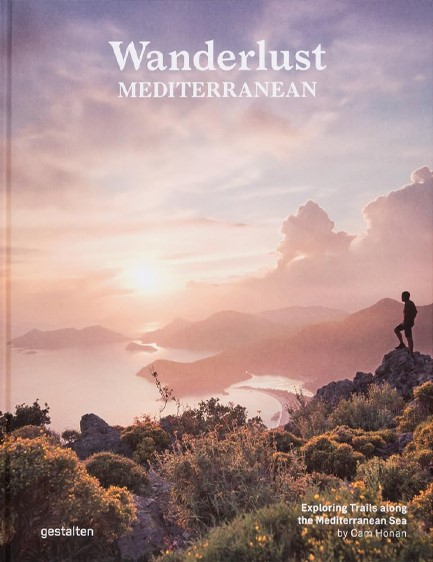WANDERLUST MEDITERRANEAN : EXPLORING TRAILS ALONG THE MEDITERRANEAN SEA