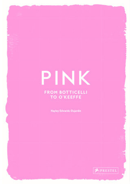 PINK : FROM BOTTICELLI TO O'KEEFE
