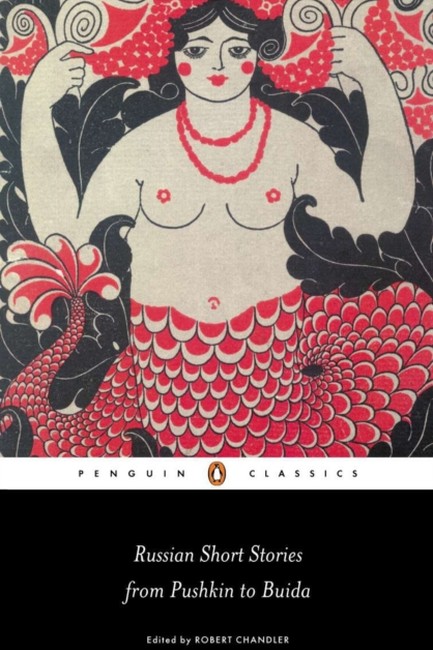 RUSSIAN SHORT STORIES FROM PUSHKIN TO BUIDA