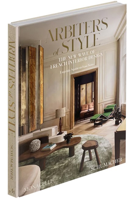 ARBITERS OF STYLE : THE NEW WAVE OF FRENCH INTERIOR DESIGN