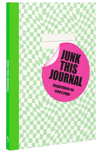 JUNK THIS JOURNAL : INSPIRATIONS ON EVERY PAGE