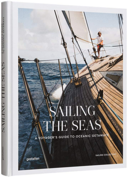 SAILING THE SEAS : A VOYAGER'S GUIDE TO OCEANIC GETAWAYS