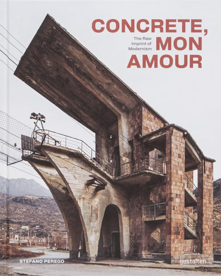 CONCRETE, MON AMOUR : THE RAW IMPRINT OF MODERNISM