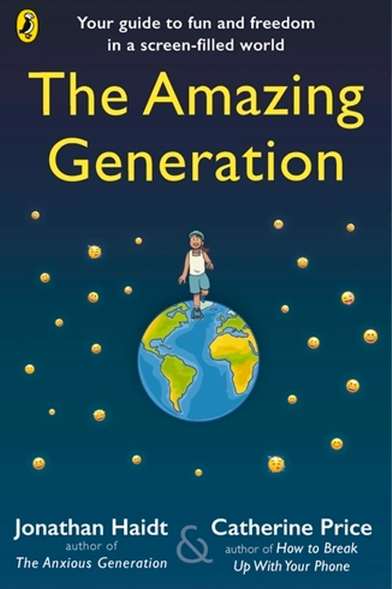 THE AMAZING GENERATION: YOUR GUIDE TO FUN AND FREEDOM IN A SCREEN-FILLED WORLD