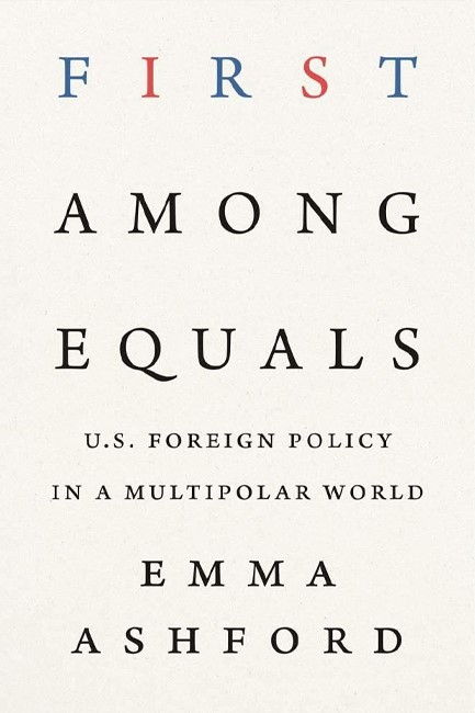 FIRST AMONG EQUALS : U.S. FOREIGN POLICY IN A MULTIPOLAR WORLD