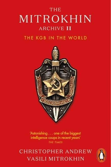 THE MITROKHIN ARCHIVE II : THE KGB IN THE WORLD