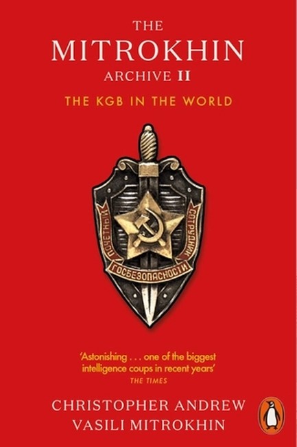 THE MITROKHIN ARCHIVE II : THE KGB IN THE WORLD