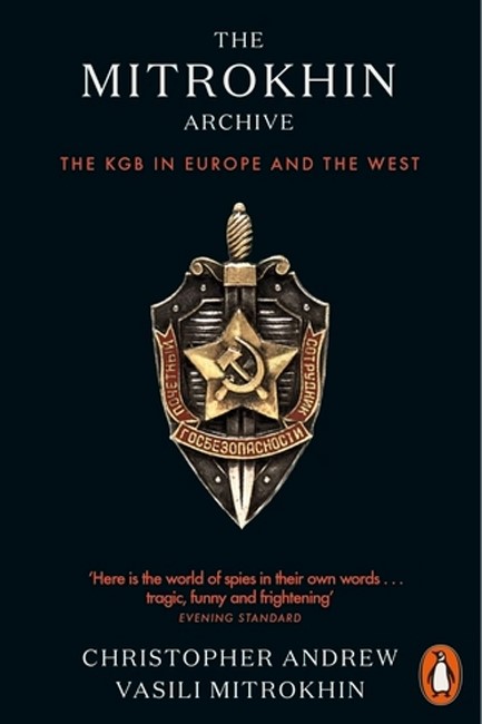 THE MITROKHIN ARCHIVE : THE KGB IN EUROPE AND THE WEST