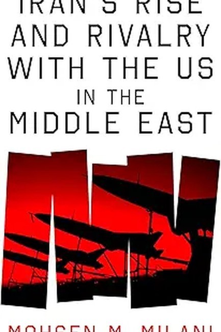 IRAN’S RISE AND RIVALRY WITH THE US IN THE MIDDLE EAST