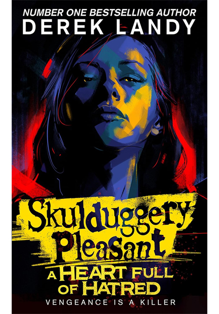 SKULDUGGERY PLEASANT 17-A HEART FULL OF HATRED