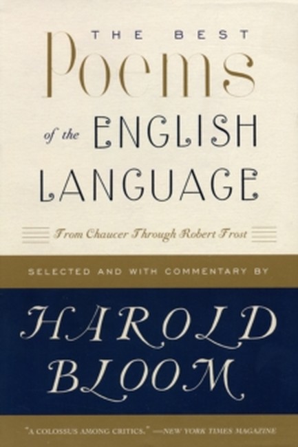 THE BEST POEMS OF THE ENGLISH LANGUAGE : FROM CHAUCER THROUGH ROBERT FROST