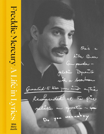 A LIFE IN LYRICS : THE OFFICIAL CREATIVE LEGACY OF FREDDIE MERCURY, BASED ON HIS UNSEEN PERSONAL ARC