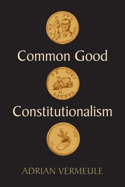 COMMON GOOD CONSTITUTIONALISM